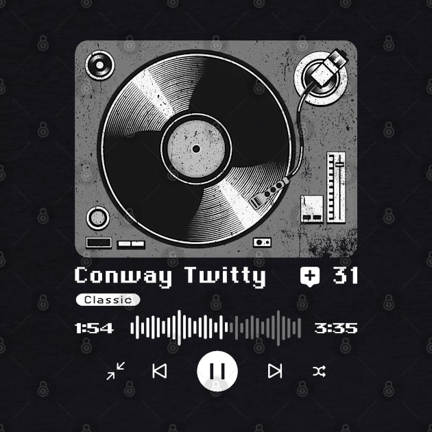 Conway Twitty ~ Vintage Turntable Music by SecondLife.Art